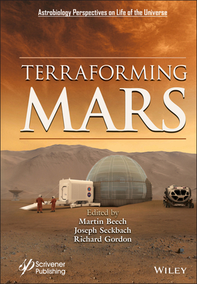 Terraforming Mars - Beech, Martin (Editor), and Seckbach, Joseph (Editor), and Gordon, Richard (Editor)