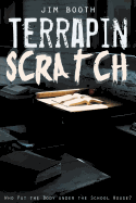 Terrapin Scratch: Who Put the Body Under the School House?