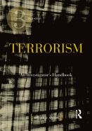 Terrorism: An Investigator's Handbook