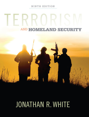 Terrorism and Homeland Security - White, Jonathan