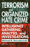 Terrorism and Organized Hate Crime: Intelligence Gathering, Analysis and Investigations, Fourth Edition