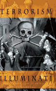 Terrorism and the Illuminati: A Three-Thousand-Year History