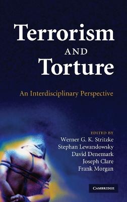 Terrorism and Torture - Stritzke, Werner G K (Editor), and Lewandowsky, Stephan, Professor (Editor), and Denemark, David (Editor)