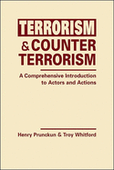 Terrorism & Counterterrorism: A Comprehensive Introduction to Actors and Actions