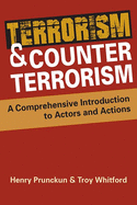 Terrorism & Counterterrorism: A Comprehensive Introduction to Actors and Actions