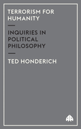 Terrorism for Humanity: Inquiries in Political Philosophy