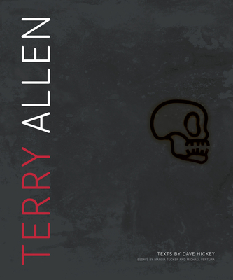 Terry Allen - Allen, Terry, and Hickey, Dave (Contributions by), and Tucker, Marcia (Contributions by)