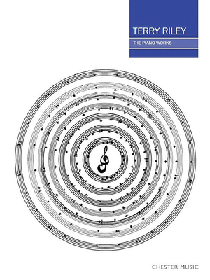 Terry Riley: The Piano Works - Riley, Terry (Composer)