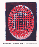 Terry Winters: The Printed Work: A Catalogue Raisonn�