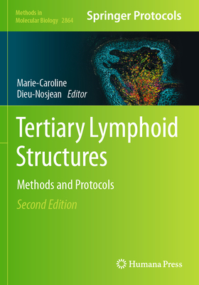 Tertiary Lymphoid Structures: Methods and Protocols - Dieu-Nosjean, Marie-Caroline (Editor)