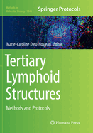 Tertiary Lymphoid Structures: Methods and Protocols