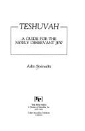 Teshuvah: A Guide for the Newly Observant Jew