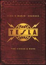 Tesla: Time's Makin Changes - The Videos & More