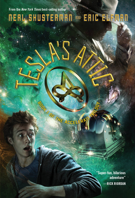 Tesla's Attic - Shusterman, Neal, and Elfman, Eric