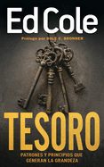 Tesoro: Patrones Y Principios Que Generan La Grandeza