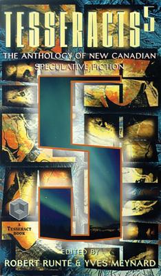 Tesseracts 5 - Runte, Robert (Editor), and Meynard, Yves (Editor)