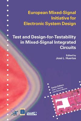 Test and Design-for-Testability in Mixed-Signal Integrated Circuits - Huertas D�az, Jose Luis (Editor)