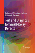 Test and Diagnosis for Small-Delay Defects