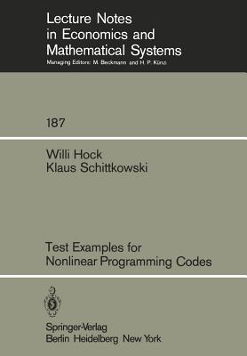 Test Examples for Nonlinear Programming Codes - Hock, W, and Schittkowski, Klaus