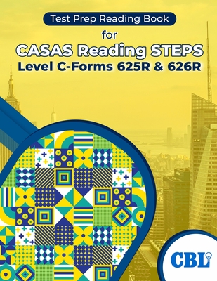 Test Prep Reading Book for CASAS Reading STEPS Level C-Forms 625R and 626R - Better Learning, Coaching For