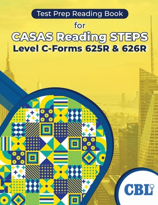Test Prep Reading Book for CASAS Reading STEPS Level C-Forms 625R and 626R - Coaching for Better Learning