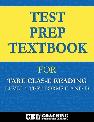 Test Prep Textbook for TABE CLAS-E Reading Level 1 Test-Forms C and D - Better Learning, Coaching For