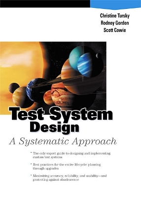 Test System Design: A Systematic Approach - Tursky, Christine, and Gordon, Rodney, and Cowie, Scott