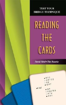 Test Your Bridge Technique: Reading the Cards - Bourke, Tim, and Bird, David
