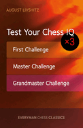 Test Your Chess IQ x 3: First Challenge, Master Challenge, Grandmaster Challenge