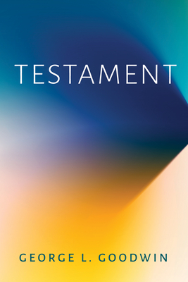 Testament - Goodwin, George L