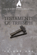 Testaments of Triumph: Volume One