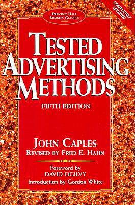 Tested Advertising Methods - Caples, John, and Hahn, and Hahn, Fred (Revised by)