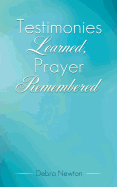 Testimonies Learned, Prayer Remembered