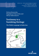 Testimony to a Vanishing Heritage: The Polish Language in Bukovina