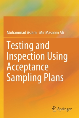 Testing and Inspection Using Acceptance Sampling Plans - Aslam, Muhammad, and Ali, Mir Masoom