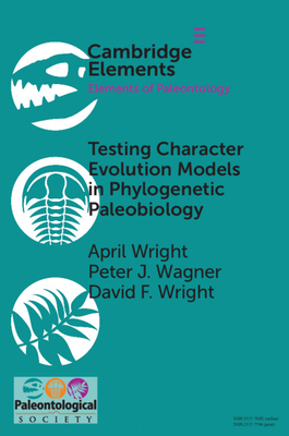 Testing Character Evolution Models in Phylogenetic Paleobiology: A case study with Cambrian echinoderms - Wright, April, and Wagner, Peter J., and Wright, David F.