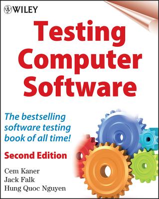 Testing Computer Software - Kaner, Cem, and Falk, Jack, and Nguyen, Hung Q