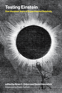 Testing Einstein: One Hundred Years of Experimental Relativity