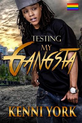 Testing My Gangsta - York, Kenni