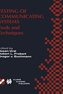 Testing of Communicating Systems: Tools and Techniques. IFIP TC6/WG6.1 13th International Conference on Testing of Communicating Systems (TestCom 2000), August 29-September 1, 2000, Ottawa, Canada