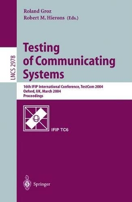 Testing of Communicating Systems - Groz, Roland (Editor), and Hierons, Robert M (Editor)