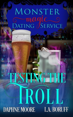Testing the Troll - Moore, Daphne, and Boruff, L a