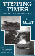 Testing Times: Memoirs of a Spitfire Boffin