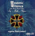 Teutonic Titanics