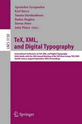 Tex, XML, and Digital Typography - Syropoulos, Apostolos (Editor), and Berry, Karl (Editor), and Haralambous, Yannis (Editor)