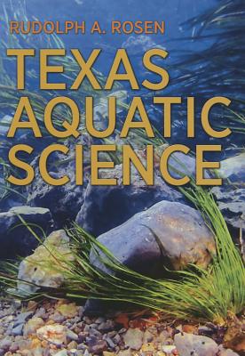 Texas Aquatic Science - Rosen, Rudolph A, PH.D.