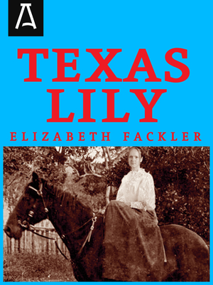 Texas Lily - Fackler, Elizabeth