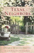 Texas Neighbors: Grace for New Beginnings Abides in Three Endearing Romances