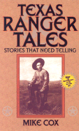 Texas Ranger Tales: Stories That Need Telling - Cox, Mike