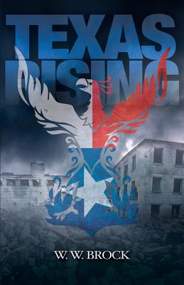 Texas Rising - Brock, W W